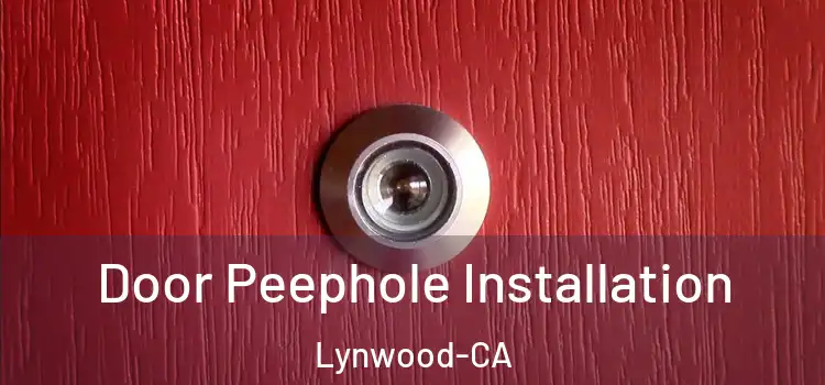  Door Peephole Installation Lynwood-CA