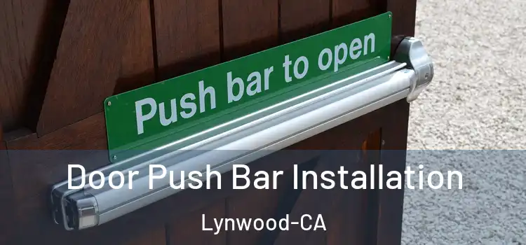 Door Push Bar Installation Lynwood-CA