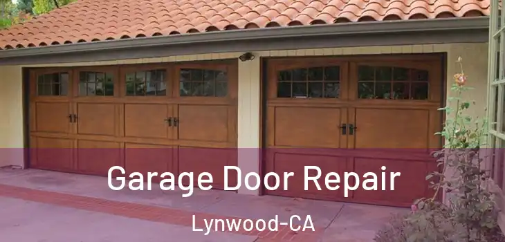  Garage Door Repair Lynwood-CA