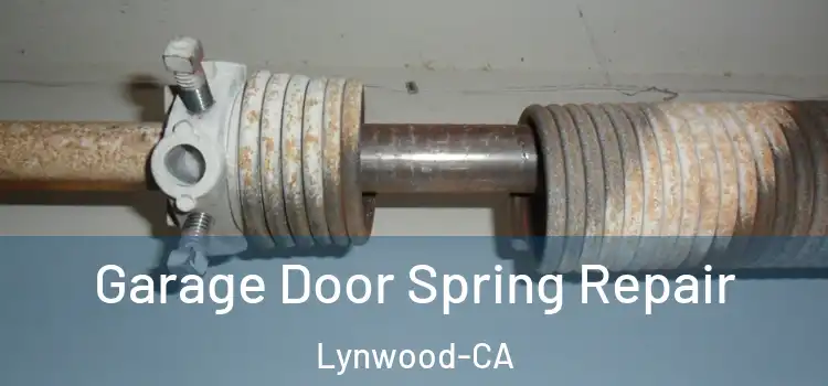  Garage Door Spring Repair Lynwood-CA