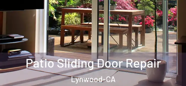  Patio Sliding Door Repair Lynwood-CA