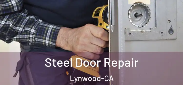  Steel Door Repair Lynwood-CA