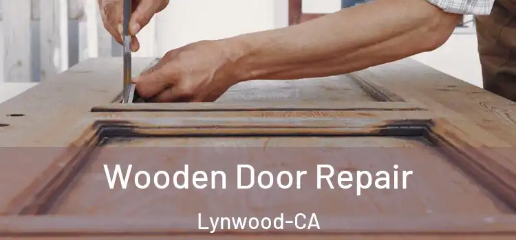 Wooden Door Repair Lynwood-CA
